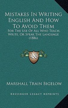 portada mistakes in writing english and how to avoid them: for the use of all who teach, write, or speak the language (1886) (en Inglés)