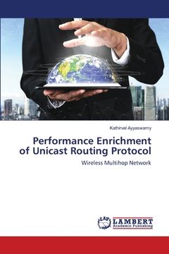 portada Performance Enrichment of Unicast Routing Protocol (en Inglés)