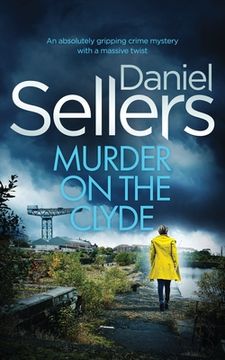 portada MURDER ON THE CLYDE an absolutely gripping crime mystery with a massive twist (in English)