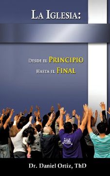 portada La Iglesia: Desde el Principio Hasta el Final