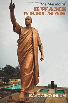 portada The Making of Kwame Nkrumah (en Inglés)