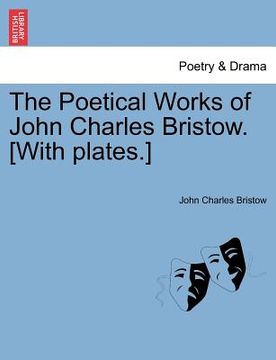 portada the poetical works of john charles bristow. [with plates.]
