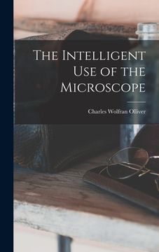 portada The Intelligent Use of the Microscope (en Inglés)