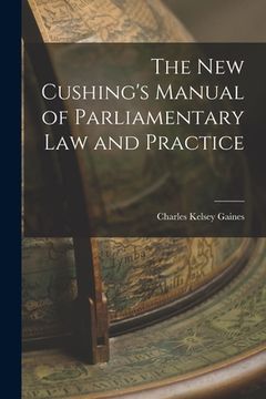 portada The New Cushing's Manual of Parliamentary Law and Practice