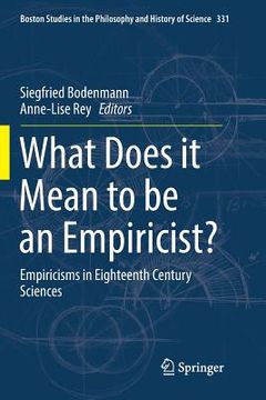 portada What Does It Mean to Be an Empiricist?: Empiricisms in Eighteenth Century Sciences (in English)