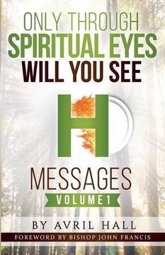 portada Only Through Spiritual Eyes Will You See Messages Volume 1