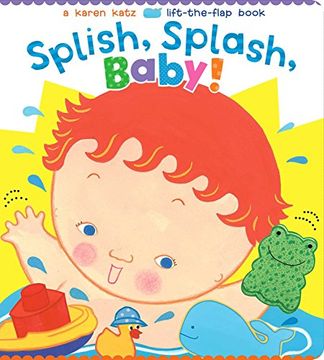 portada Splish, Splash, Baby! (Karen Katz Lift-the-Flap Books) (en Inglés)