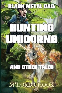 portada Black Metal Dad: Hunting Unicorns and Other Tales (en Inglés)