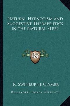 portada natural hypnotism and suggestive therapeutics in the natural sleep (en Inglés)