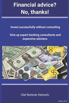 portada Financial advice? No thanks!: Successful investing without consulting (en Inglés)