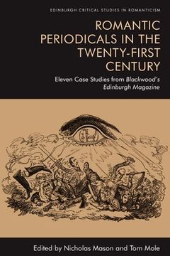 portada Romantic Periodicals in the Twenty-First Century: Eleven Case Studies from Blackwood's Edinburgh Magazine