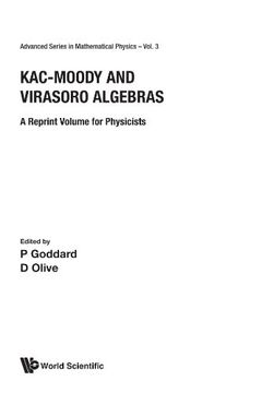 portada Kac-Moody and Virasoro Algebras: A Reprint Volume for Physicists (Advanced Series in Mathematical Physics, vol 3) (en Inglés)