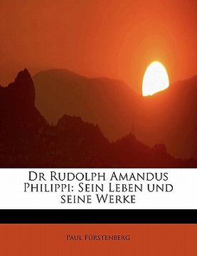 portada dr rudolph amandus philippi: sein leben und seine werke