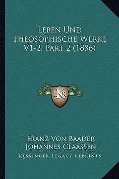 portada Leben Und Theosophische Werke V1-2, Part 2 (1886) (en Alemán)
