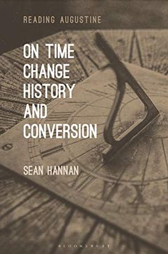 portada On Time, Change, History, and Conversion (Reading Augustine) (en Inglés)