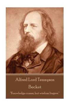 portada Alfred Lord Tennyson - Becket: "Knowledge comes, but wisdom lingers."