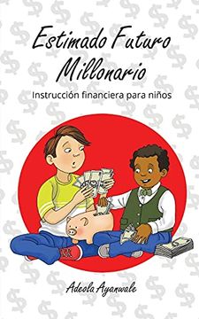 portada Estimado Futuro Millonario: Instrucción Financiera Para Niños