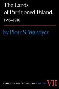 portada The Lands of Partitioned Poland, 1795-1918 (en Inglés)