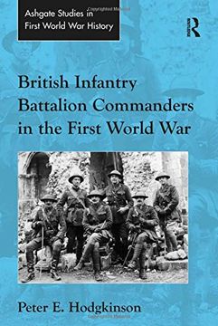 portada British Infantry Battalion Commanders in the First World War (Routledge Studies in First World War History)