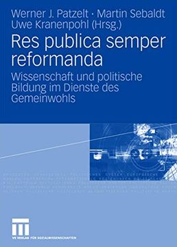 portada Res Publica Semper Reformanda: Wissenschaft und Politische Bildung im Dienste des Gemeinwohls. Festschrift für Heinrich Oberreuter zum 65. Geburtstag (en Alemán)