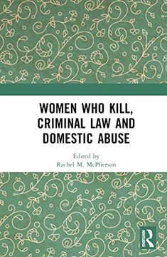 portada Women who Kill, Criminal law and Domestic Abuse (en Inglés)
