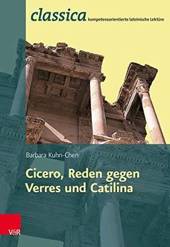portada Cicero, Reden Gegen Verres und Catilina (Classica Kompetenzorientierte Lateinische Lektüre Band 007) (en Latin)