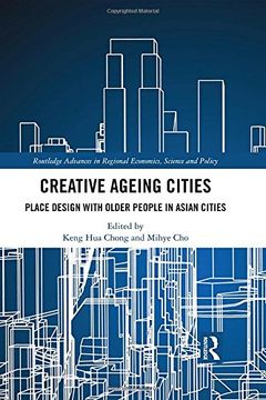 portada Creative Ageing Cities: Place Design with Older People in Asian Cities (en Inglés)