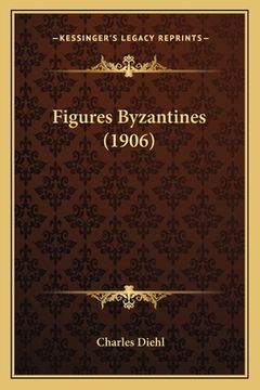 portada Figures Byzantines (1906) (en Francés)
