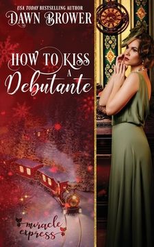 portada How to Kiss a Debutante: Miracle Express (en Inglés)
