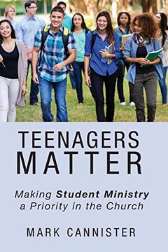 portada Teenagers Matter: Making Student Ministry a Priority in the Church 