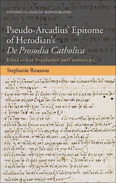 portada Pseudo-Arcadius' Epitome of Herodian's de Prosodia Catholica: Edited With an Introduction and Commentary (Oxford Classical Monographs) (en Inglés)
