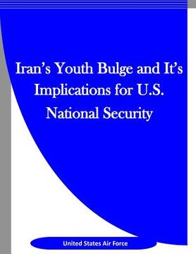 portada Iran's Youth Bulge and It's Implications for U.S. National Security