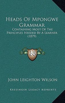 portada heads of mpongwe grammar: containing most of the principles needed by a learner (1879) (in English)