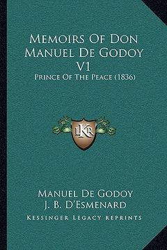 portada memoirs of don manuel de godoy v1: prince of the peace (1836)