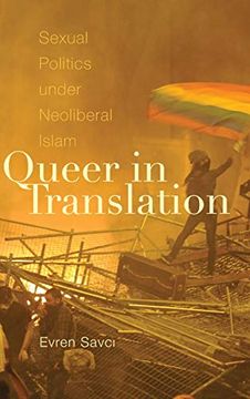 portada Queer in Translation: Sexual Politics Under Neoliberal Islam (Perverse Modernities: A Series Edited by Jack Halberstam and Lisa Lowe) (en Inglés)