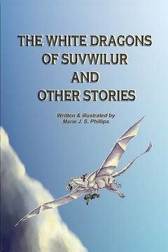 portada The White Dragons of Suvwilur and Other Stories (in English)