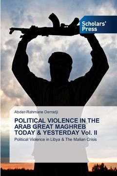 portada POLITICAL VIOLENCE IN THE ARAB GREAT MAGHREB TODAY & YESTERDAY Vol. II (en Inglés)