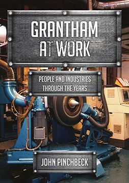 portada Grantham at Work: People and Industries Through the Years (in English)