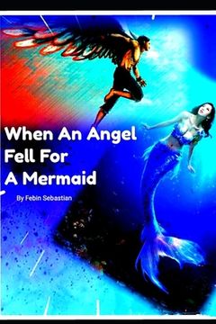 portada When An Angel Fell For A Mermaid: A divine love story