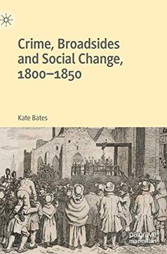 portada Crime, Broadsides and Social Change, 1800-1850 (en Inglés)
