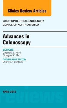 portada Advances in Colonoscopy, an Issue of Gastrointestinal Endoscopy Clinics (Volume 25-2) (The Clinics: Internal Medicine, Volume 25-2) (en Inglés)