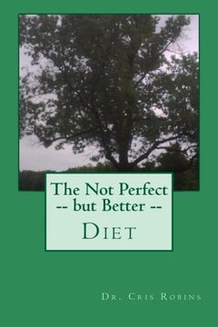 portada The Not Perfect -- but Better -- Diet
