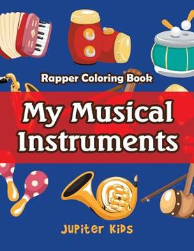 portada My Musical Instruments: Rapper Coloring Book (en Inglés)