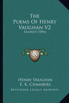 portada the poems of henry vaughan v2: silurist (1896) (en Inglés)