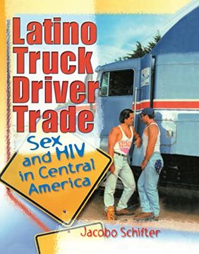 portada Latino Truck Driver Trade: Sex and hiv in Central America (en Inglés)