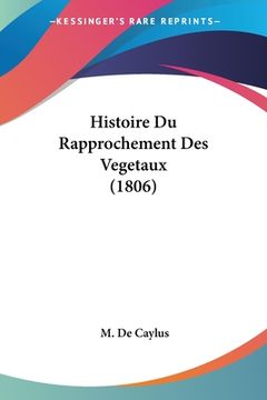 portada Histoire Du Rapprochement Des Vegetaux (1806) (en Francés)