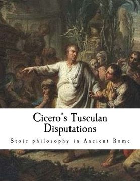 portada Cicero's Tusculan Disputations: Treatises on the Nature of the Gods, and on the Commonwealth (Marcus Tullius Cicero)
