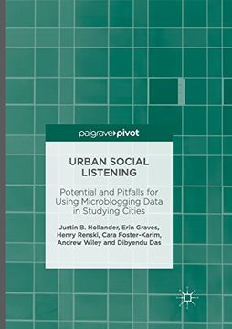 portada Urban Social Listening: Potential and Pitfalls for Using Microblogging Data in Studying Cities (in English)