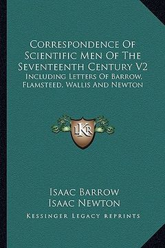 portada correspondence of scientific men of the seventeenth century v2: including letters of barrow, flamsteed, wallis and newton