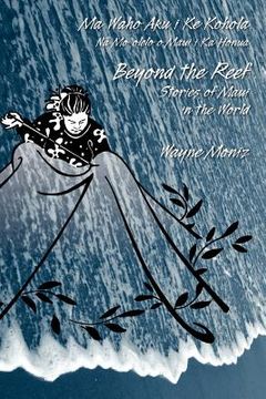 portada beyond the reef: stories of maui in the world (in English)
